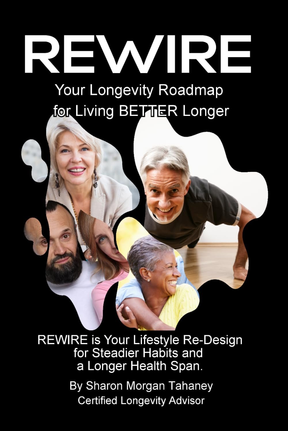 REWIRE: Your Longevity Roadmap for Living BETTER Longer (Healthy Aging)