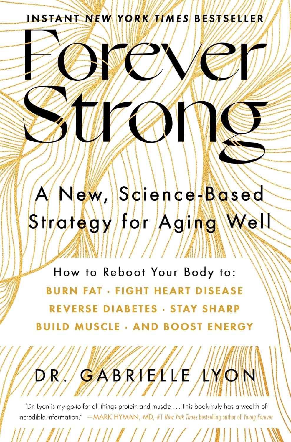 Forever Strong™: A New, Science-Based Strategy for Aging Well